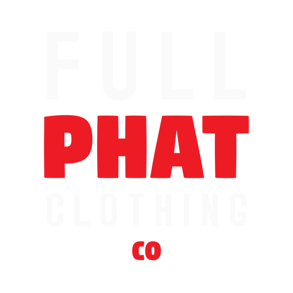 Full Phat Clothing Co